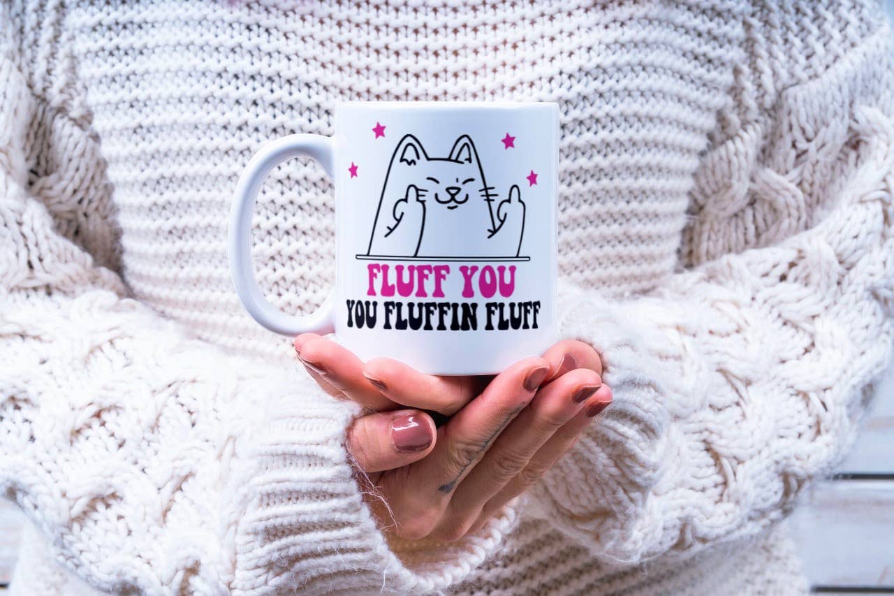 Fluff You Cat Mug