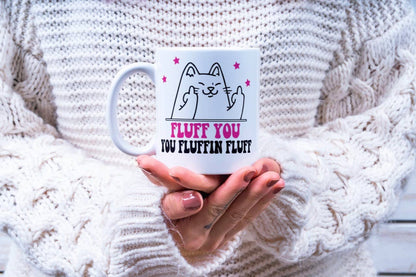 Fluff You Cat Mug